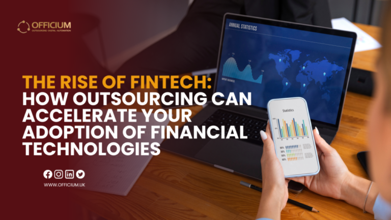 The Rise of Fintech: How Outsourcing Can Accelerate Your Adoption of Financial Technologies
